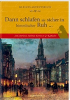 Arthur Conan Doyle - Dann schlafen sie sicher in himmlischer Ruh ...