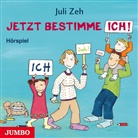 Juli Zeh - Jetzt bestimme ich, Audio-CD (Hörbuch)