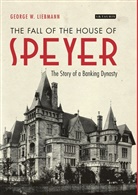 Leibmann, George W Liebmann, George W. Liebmann, George W. (Independent Scholar Liebmann - The Fall of the House of Speyer
