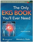 Malcolm Thaler, Malcolm S Thaler, Malcolm S. Thaler - The Only Ekg Book You'll Ever Need
