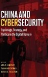 Jon R. Lindsay, Jon R. (Assistant Research Scientist Lindsay, Jon R. Cheung Lindsay, Tai Ming Cheung, Jon R. Lindsay, Derek S. Reveron - China and Cybersecurity