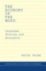 Keith Tribe, Keith (independent scholar and professional translator) Tribe - The Economy of the Word