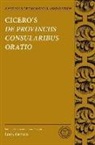 Luca Grillo - Cicero''s De Provinciis Consularibus Oratio