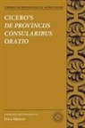 Luca Grillo - Cicero''s De Provinciis Consularibus Oratio