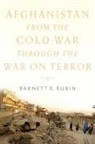 Barnett R Rubin, Barnett R. Rubin, Barnett R. (Director of Studies and Senior Rubin, Barnett R. (Director of Studies and Senior Fellow Rubin, Rubin Barnett R. - Afghanistan From the Cold War Through the War on Terror