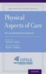 Betty R Ferrell, Betty R. Ferrell, Betty R. (Director and Professor Ferrell, Betty R. Paice Ferrell, Judith A. Paice, Betty R Ferrell... - Physical Aspects of Care