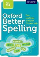 Oxford Dictionaries - Better Spelling Age: 7-9