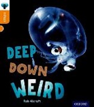 Rob Alcraft - Oxford Reading Tree Infact: Level 6: Deep Down Weird