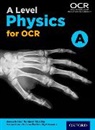 Paul Bircher, Graham Bone, Graham Saunders Bone, Bone Graham, Jo Locke, Jo Bone Locke... - A Level Physics for Ocr a Student Book