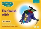 Gill Munton, Gill Miskin Munton, Tim Archbold - Read Write Inc. Phonics: Yellow Set 5 Storybooks: The Foolish Witch