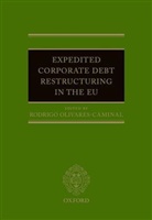 Rodrigo Olivares-Caminal, Rodrigo (Reader in Banking and F Olivares-Caminal, Rodrigo Olivares-Caminal, Rodrigo (Reader in Banking and Finance Law Olivares-Caminal, Olivares-Caminal Rodrigo - Expedited Corporate Debt Restructuring in the Eu