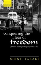 Shinji Takagi, Shinji (Professor Emeritus of Economics Takagi, Takagi Shinji - Conquering the Fear of Freedom