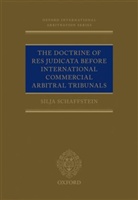 Silja Schaffstein, Schaffstein Silja - Doctrine of Res Judicata Before International Commercial Arbitral
