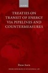 Danae Azaria, Danae (Lecturer in Law Azaria, Azaria Danae - Treaties on Transit of Energy Via Pipelines and Countermeasures