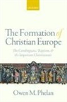Owen M. Phelan, Owen Michael Phelan - Formation of Christian Europe print on demand