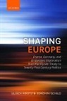 Ulrich Krotz, Ulrich (Professor At the European Universit Krotz, Ulrich (Professor at the European University Institute Krotz, Ulrich Schild Krotz, Joachim Schild, Joachim (Professor of Comparative Politics Schild - Shaping Europe