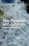Simon Critchley, Simon (The New School for Social Research) Critchley, Alexis Dianda - Problem With Levinas