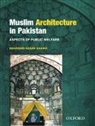 Shaikh Khurshid Hasan, Khurshid Hasan Shaikh - Muslim Architecture in Pakistan: Aspects of Public Welfare