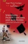 Jurgen Wasim Frembgen, Jürgen Wasim Frembgen, Jurgen Wasim (Islamicist Frembgen, Jurgen Wasim Rollier Frembgen, Paul Rollier, Paul (Post-doctoral research associate Rollier - Wrestlers, Pigeon Fanciers, and Kite Flyers: Traditional Sports and
