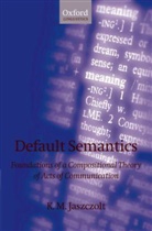 K. M. Jaszczolt, K. M. ( Jaszczolt, Katarzyna M. Jaszczolt - Default Semantics
