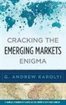 G Andrew Karolyi, G. Andrew Karolyi, G. Andrew (Alumni Professor of Asset Mana Karolyi, G. Andrew (Alumni Professor of Asset Management Karolyi, Karolyi G. Andrew - Cracking the Emerging Markets Enigma