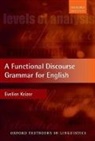 Evelien Keizer, Evelien (Professor of English Language and Keizer, Evelien (Professor of English Language and Linguistics Keizer - Functional Discourse Grammar for English