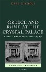 Kate Nichols - Greece and Rome at the Crystal Palace