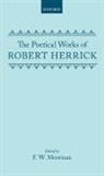 Robert Herrick, Herrick Robert, Moorman, Moorman - Poetical Works of Robert Herrick