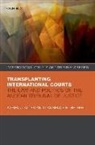 Karen J Alter, Karen J. Alter, Karen J. (Professor of Political Science an Alter, Karen J. (Professor of Political Science and Law Alter, Karen J. Helfer Alter, Laurence R Helfer... - Transplanting International Courts