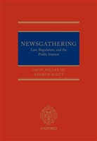 Gavin Millar, Gavin Millar QC, Andrew Scott - Newsgathering: Law, Regulation, and the Public Interest