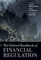 Eilis Ferran, Eilis Moloney Ferran, Niamh Moloney, Niamh (Professor of Law Moloney, Jennifer Payne, Eil^D'is Ferran... - Oxford Handbook of Financial Regulation