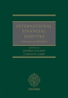 Jeffrey Golden, Jeffrey (London School of Economics) Lamm Golden, Jeffrey Lamm Golden, Carolyn Lamm, Jeffrey Golden, Jeffrey (London School of Economics) Golden... - International Financial Disputes