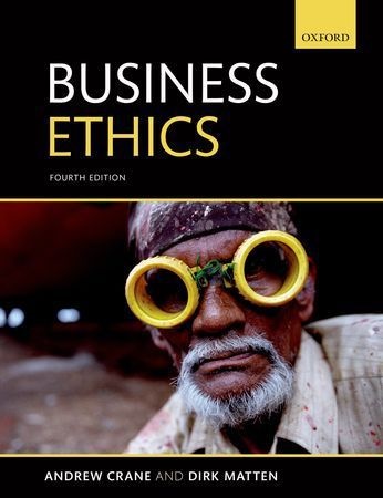 Andrew Crane, Andrew Matten Crane, Dirk Matten - Business Ethics 4th edition Managing Corporate Citizenship and Sustainability