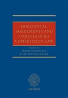 Filip Tuytschaever, Filip Wijckmans Tuytschaever, Frank Wijckmans, Frank (Partner Wijckmans, Filip Tuytschaever, Filip (Partner Tuytschaever... - Horizontal Agreements and Cartels in Eu Competition Law