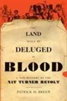 Patrick H Breen, Patrick H. Breen, Patrick H. (Assistant Professor of History Breen, Breen Patrick H. - Land Shall Be Deluged in Blood