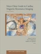 Matthew Martinez, Matthew (Mayo Clinic) Martinez, Kiaran Mcgee, Kiaran P. Martinez Mcgee, Eric Williamson, Eric (Lehigh Valley Health Network) Williamson... - Mayo Clinic Guide to Cardiac Magnetic Resonance Imaging