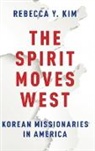 Rebecca Y. Kim, Rebecca Y. (Frank R. Seaver Associate Profess Kim, Kim Rebecca Y. - Spirit Moves West