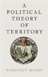Margaret Moore, Margaret (Professor Moore, Margaret (Professor of Political Studies Moore - Political Theory of Territory