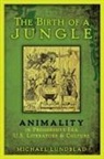 Michael Lundblad, Michael (Assistant Professor of English Lundblad, Lundblad Michael - Birth of a Jungle