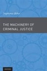 Stephanos Bibas, Stephanos (Professor of Law and Criminology Bibas, Bibas Stephanos - Machinery of Criminal Justice