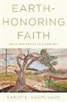 Larry L Rasmussen, Larry L. Rasmussen, Larry L. (Reinhold Niebuhr Professor Em Rasmussen, Rasmussen Larry L. - Earth-Honoring Faith
