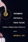 Bryan Fry, Bryan Fry, Fry Bryan - Venomous Reptiles and Their Toxins
