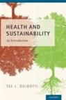 Tee L Guidotti, Tee L. Guidotti, Tee L. (Fulbright Visiting Chair Guidotti, Guidotti Tee L. - Health and Sustainability