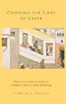 Adheesh A. Sathaye, Adheesh A. (Associate Professor Sathaye, Sathaye Adheesh A. - Crossing the Lines of Caste