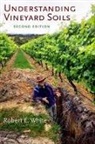 Robert E White, Robert E. White - Understanding Vineyard Soils