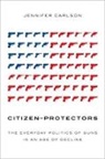 Jennifer Carlson, Jennifer (Assistant Professor Carlson, Carlson Jennifer - Citizen-Protectors