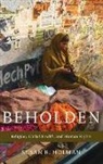 Holman, Susan R. Holman, Susan R. (Senior Writer Holman, Holman Susan R. - Beholden
