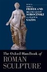 Elise A. Friedland, Elise A. (Assistant Professor of Classi Friedland, Elise A. Sobocinski Friedland, Elise A. Friedland, Friedland Elise A., Elaine K. Gazda... - Oxford Handbook of Roman Sculpture