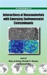 Ruey-An (Department of Biomedical and Envir Doong, Ruey-An Sharma Doong, Ruey-An Doong, Ruey-An (Department of Biomedical and Environmental Sciences Doong, Hyunook Kim, Hyunook (Department of Environmental Engineering Kim... - Interactions of Nanomaterials With Emerging Environmental Contaminants