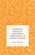 L. Patriquin, Larry Patriquin - Economic Equality and Direct Democracy in Ancient Athens
